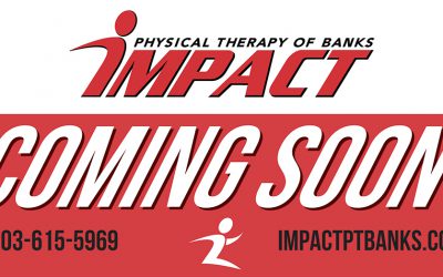 We’re Opening a Second Clinic: Impact Physical Therapy of Banks!